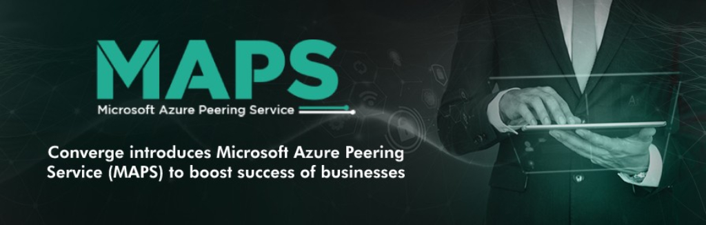 Converge ICT introduces Microsoft Azure Peering Service 87 Converge launches Microsoft Azure Peering Service MAPS
